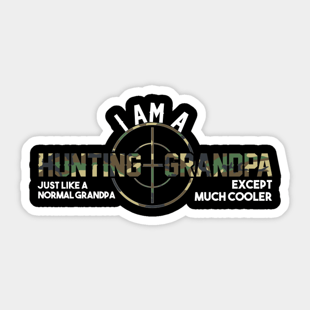 Fathers Day 2018 Grandpa Hunting T Shirts Huntingtshirt Sticker by nhatvv